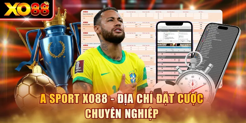 A Sport XO88 - Địa chỉ đặt cược chuyên nghiệp