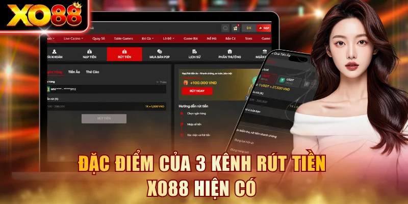 Đặc điểm của 3 kênh rút tiền XO88 hiện có