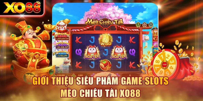 Giới thiệu siêu phẩm game slots Mèo Chiêu Tài XO88