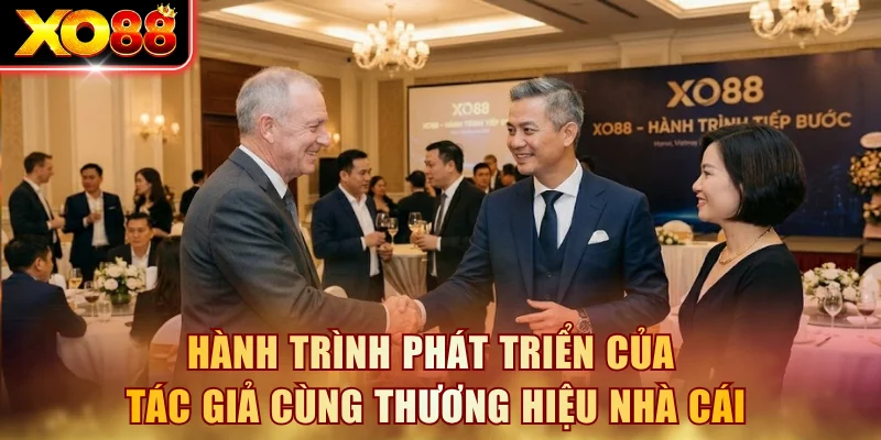 Hành trình phát triển của tác giả cùng thương hiệu nhà cái