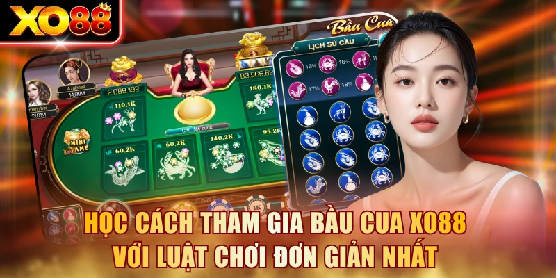 Học cách tham gia bầu cua XO88 với luật chơi đơn giản nhất