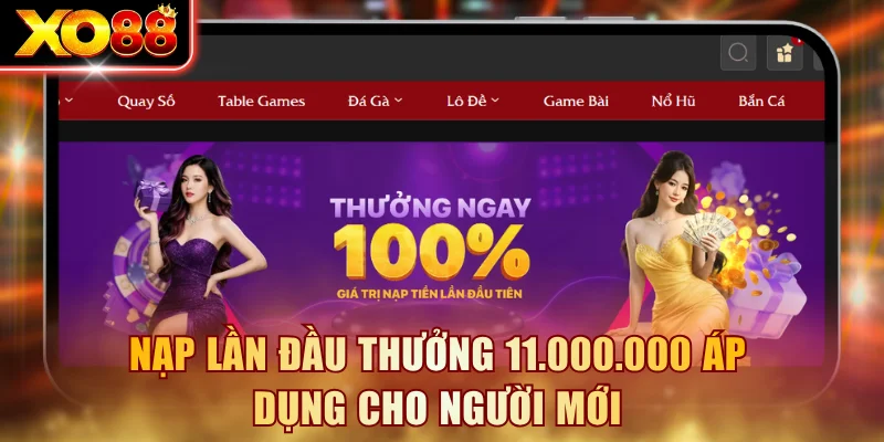 Nạp lần đầu thưởng 11.000.000 áp dụng cho người mới