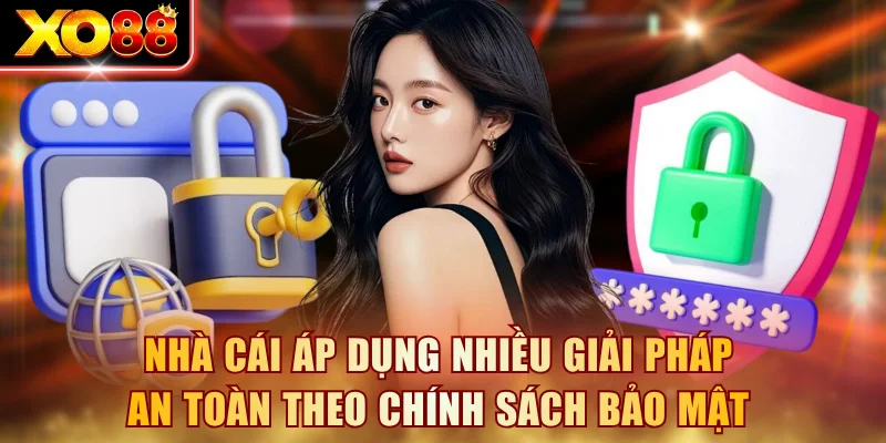 Nhà cái áp dụng nhiều giải pháp an toàn theo chính sách bảo mật