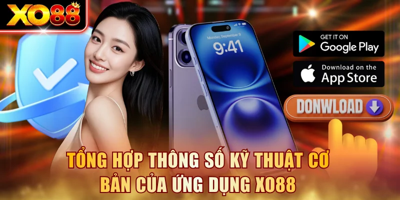 Tổng hợp thông số kỹ thuật cơ bản của ứng dụng XO88