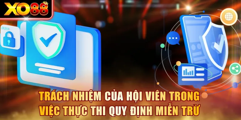 Trách nhiệm của hội viên trong việc thực thi quy định miễn trừ