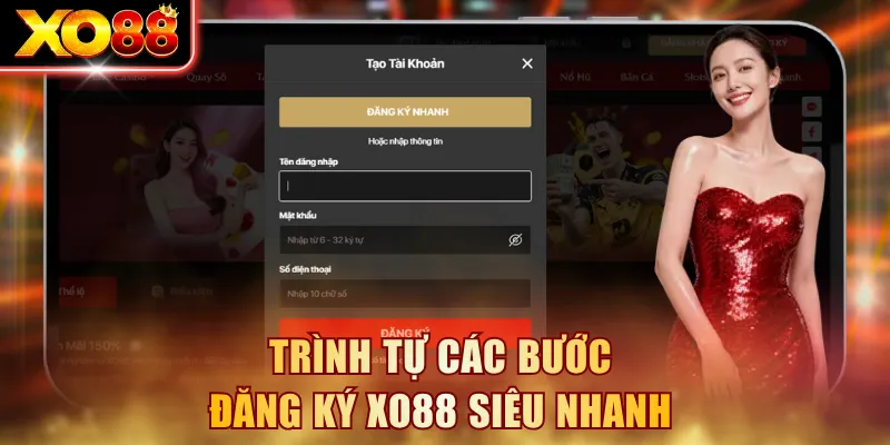 Trình tự các bước đăng ký XO88 siêu nhanh