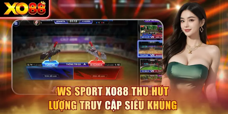 WS Sport XO88 thu hút lượng truy cập siêu khủng