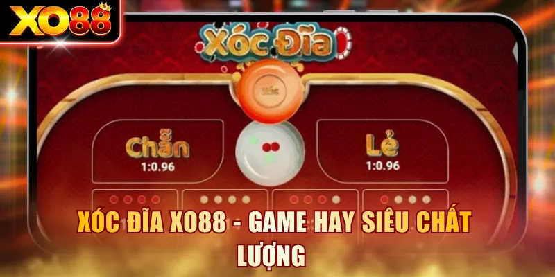 Xóc đĩa XO88 - Game hay siêu chất lượng 